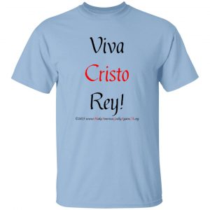 Viva Cristo Rey Men's tee shirt
