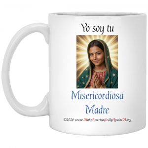 Yo Soy Tu Misericordiosa Madre 11oz. mug